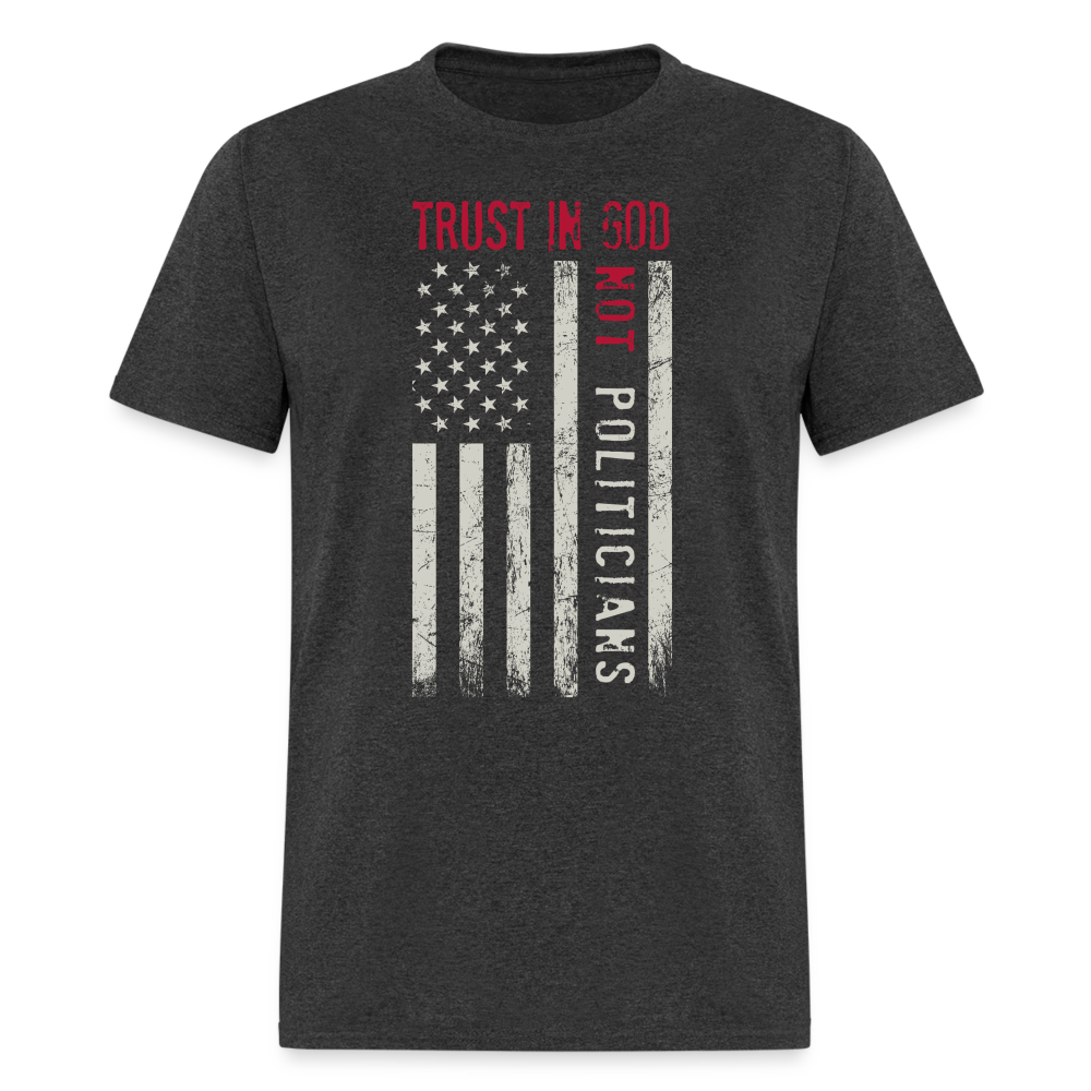 Trust In God No politicians T-Shirt - heather black