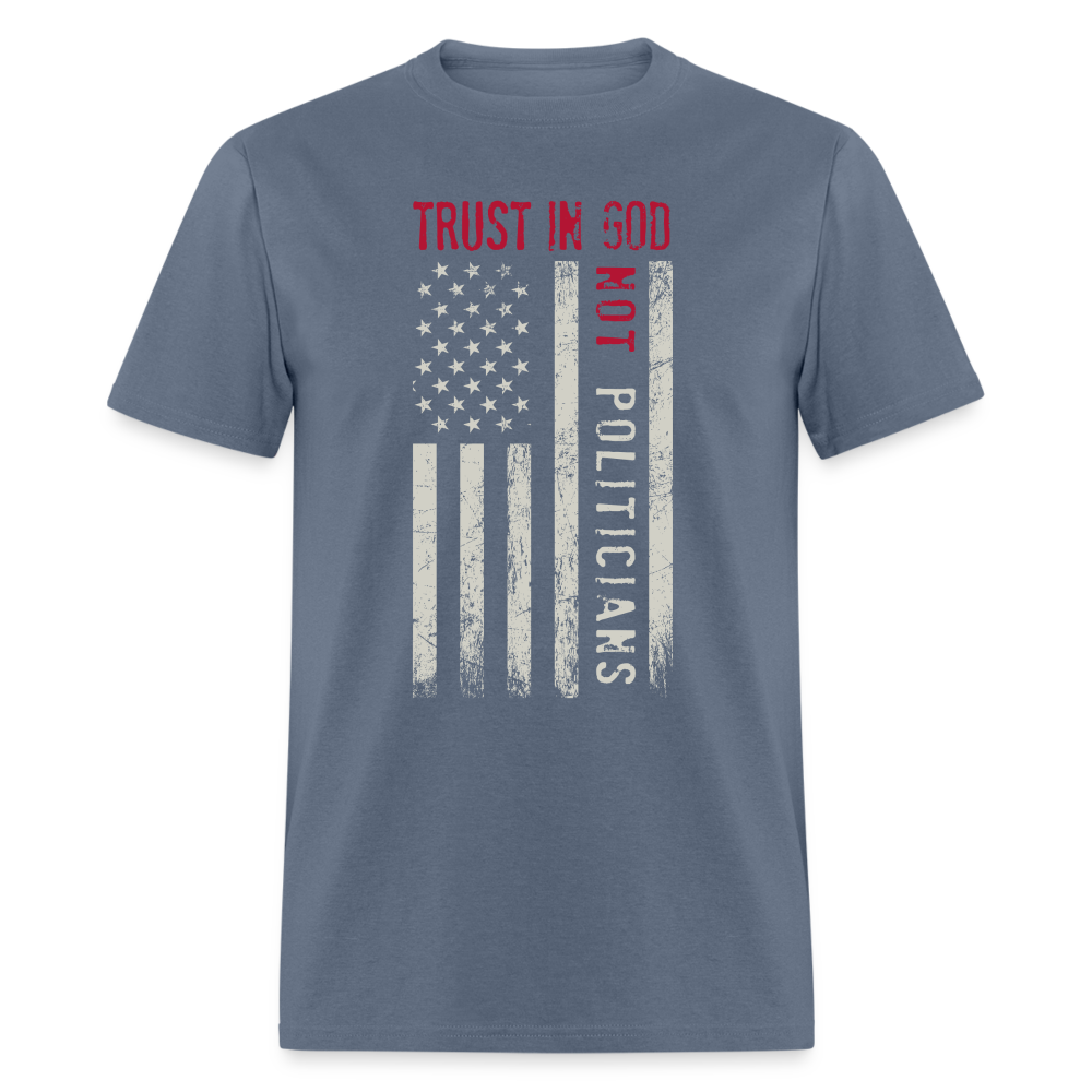 Trust In God No politicians T-Shirt - denim