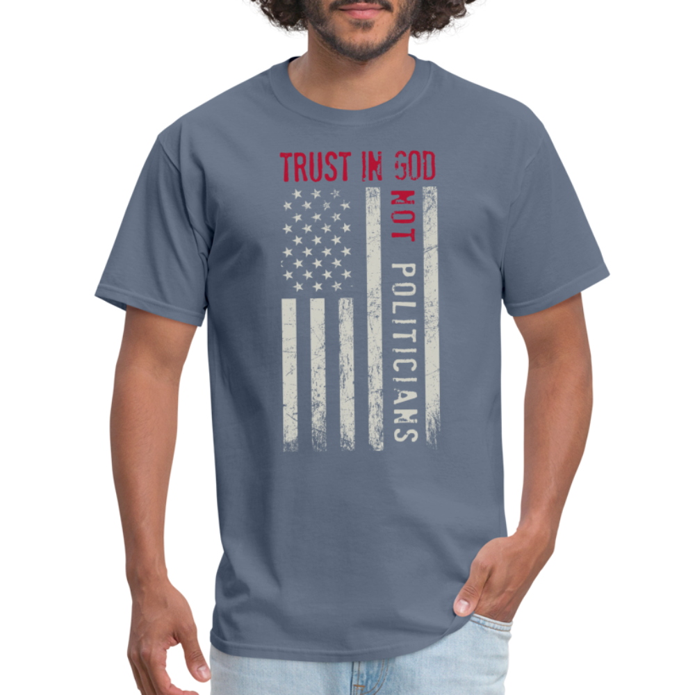 Trust In God No politicians T-Shirt - denim