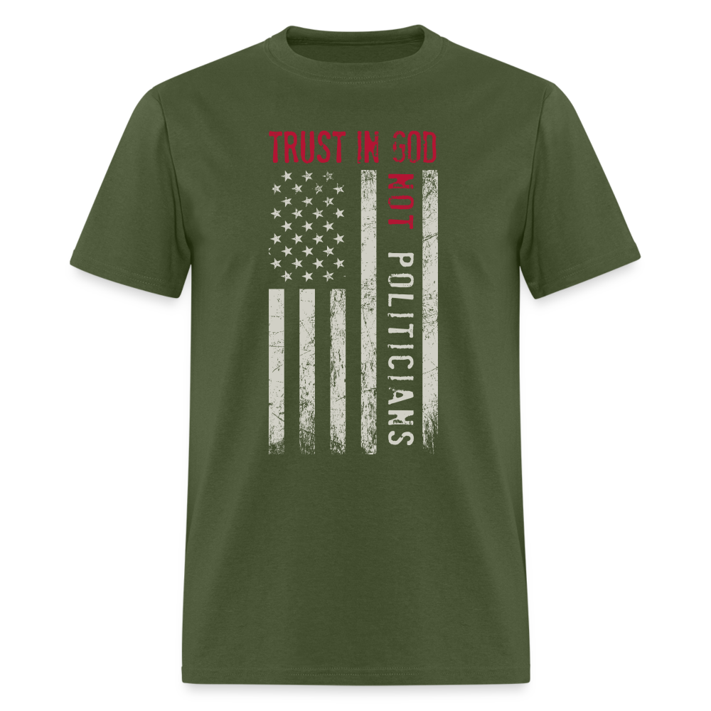 Trust In God No politicians T-Shirt - military green