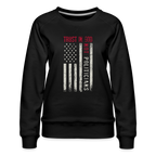 Trust In God Not politicians : Women’s Premium Sweatshirt