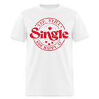 Yep, Single and Happy AF T-Shirt