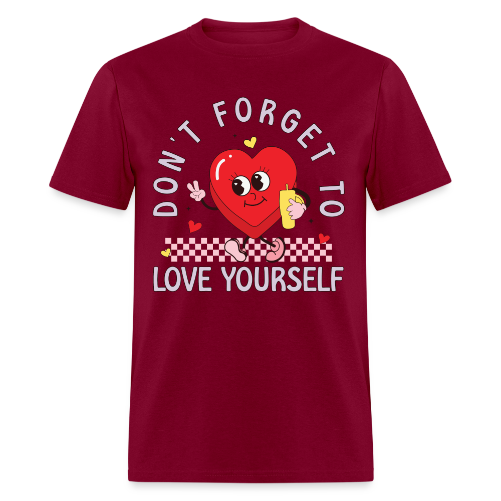Don't Forget To Love Yourself : T-Shirt - burgundy
