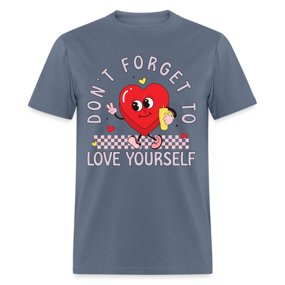 Don't Forget To Love Yourself : T-Shirt - denim