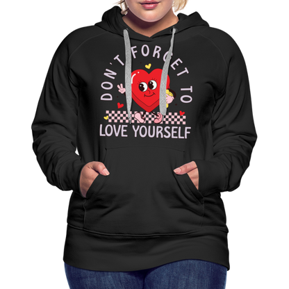 Don't Forget To Love Yourself : Women’s Premium Hoodie - black