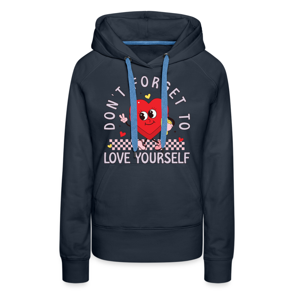 Don't Forget To Love Yourself : Women’s Premium Hoodie - navy