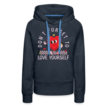 Don't Forget To Love Yourself : Women’s Premium Hoodie - navy