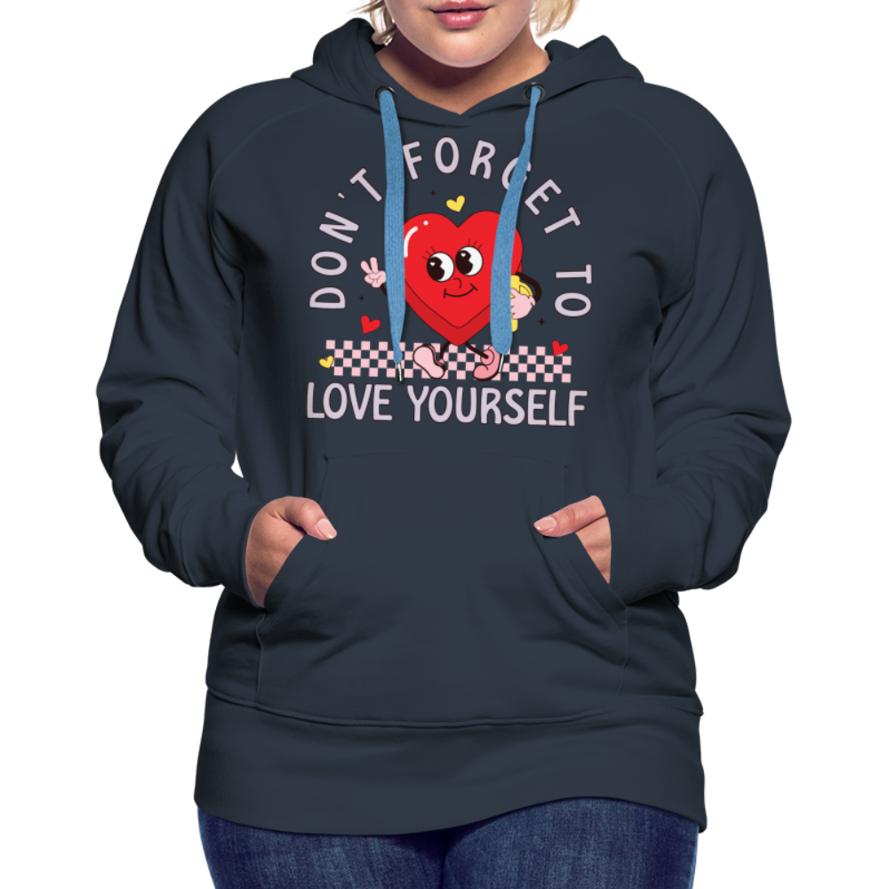 Don't Forget To Love Yourself : Women’s Premium Hoodie - navy