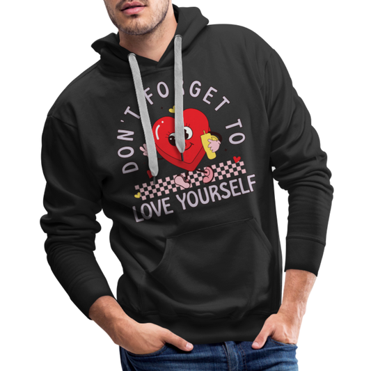 Don't Forget To Love Yourself : Men’s Premium Hoodie - black