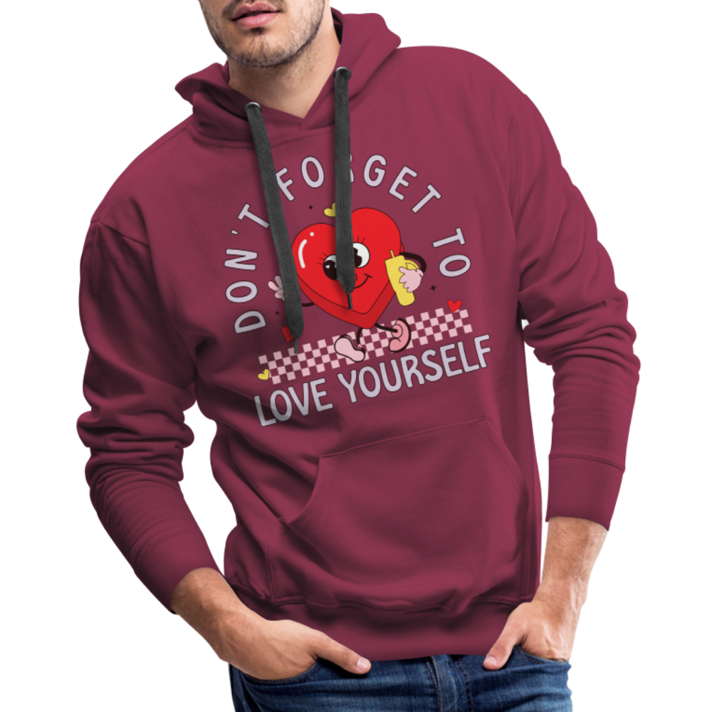 Don't Forget To Love Yourself : Men’s Premium Hoodie - burgundy