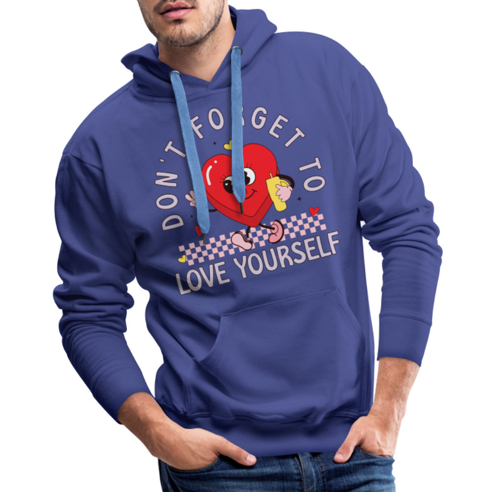 Don't Forget To Love Yourself : Men’s Premium Hoodie - royal blue