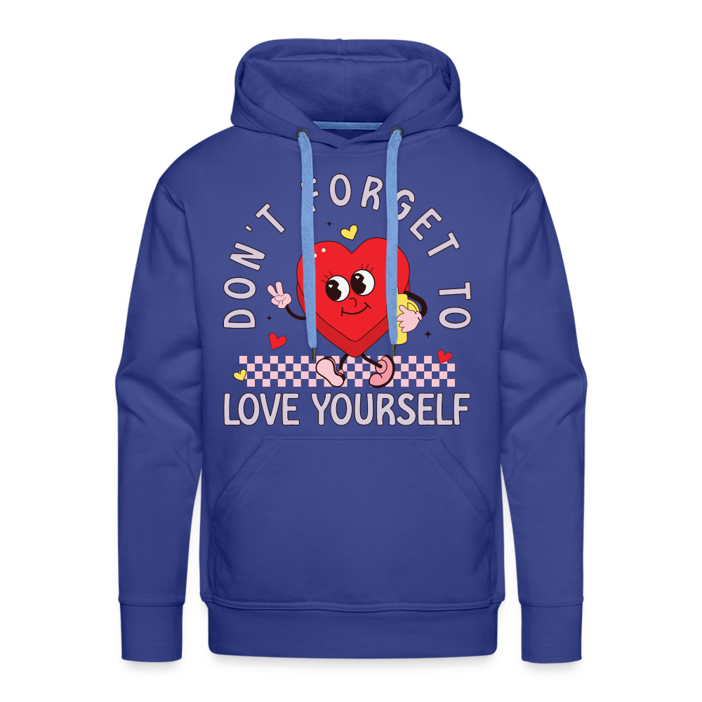 Don't Forget To Love Yourself : Men’s Premium Hoodie - royal blue