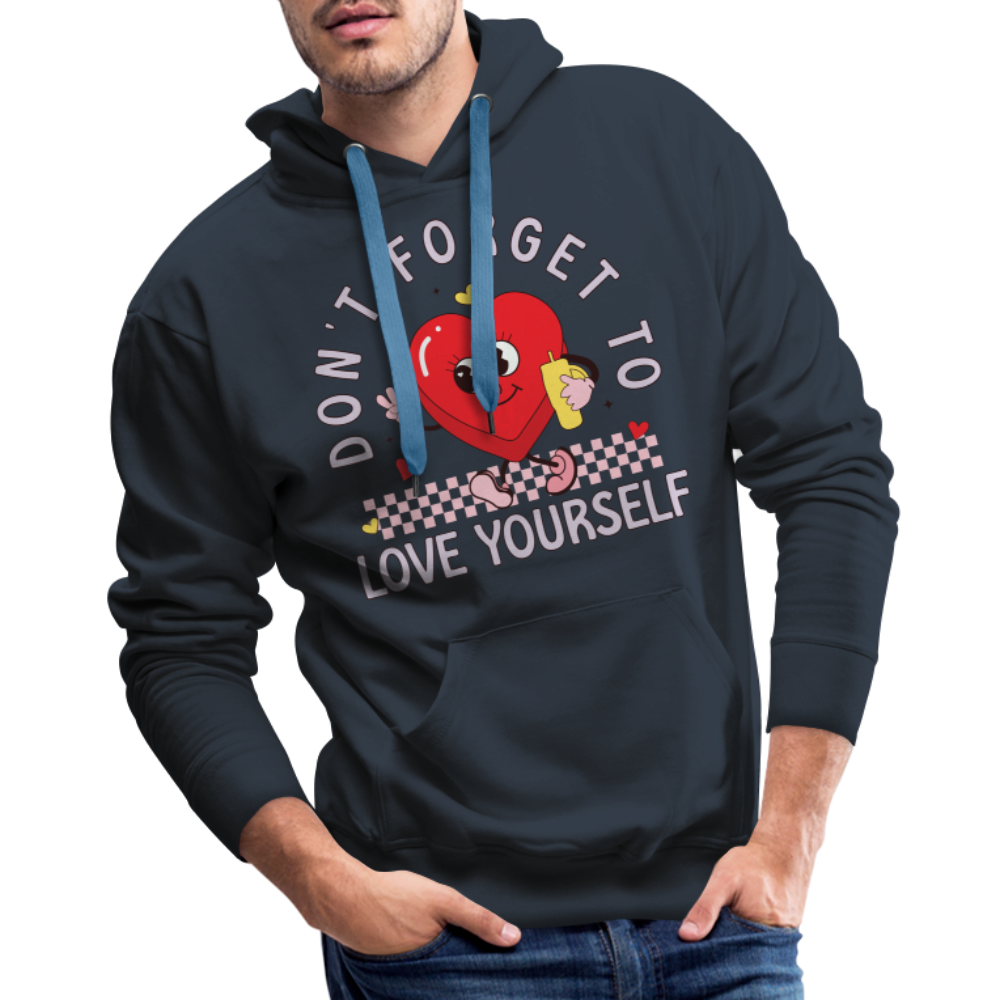 Don't Forget To Love Yourself : Men’s Premium Hoodie - navy