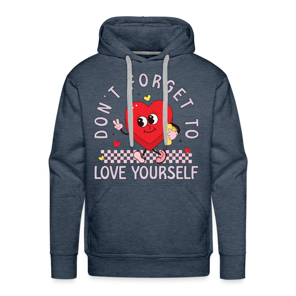 Don't Forget To Love Yourself : Men’s Premium Hoodie - heather denim
