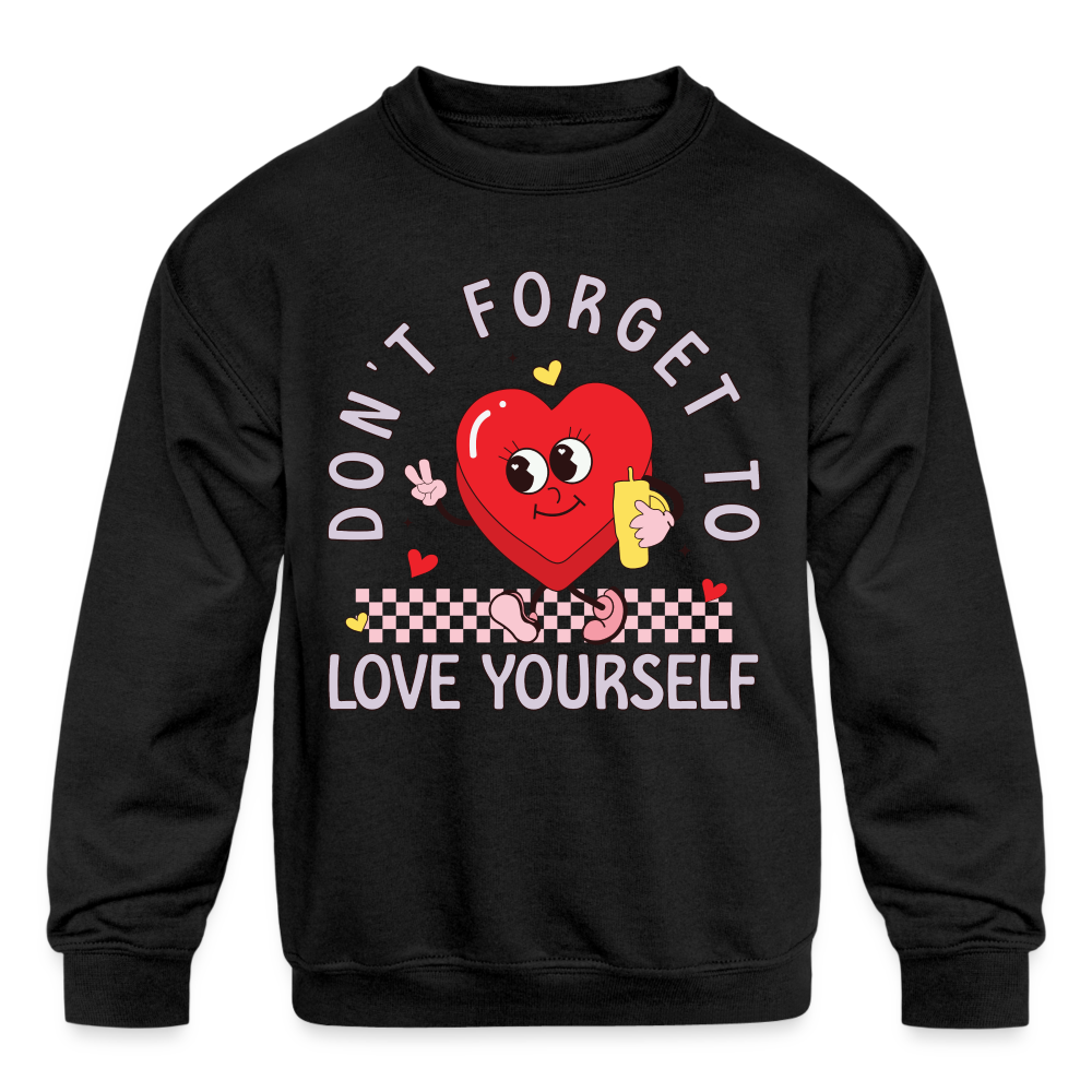 Don't Forget To Love Yourself : Kids' Sweatshirt - black