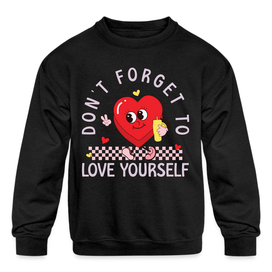 Don't Forget To Love Yourself : Kids' Sweatshirt - black