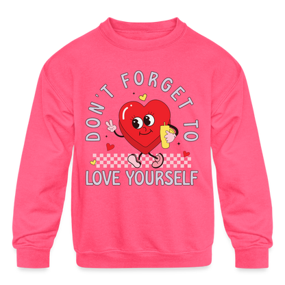 Don't Forget To Love Yourself : Kids' Sweatshirt - neon pink