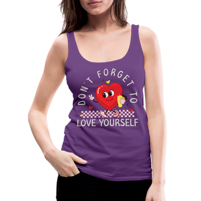 Don't Forget To Love Yourself : Women’s Premium Tank Top - purple