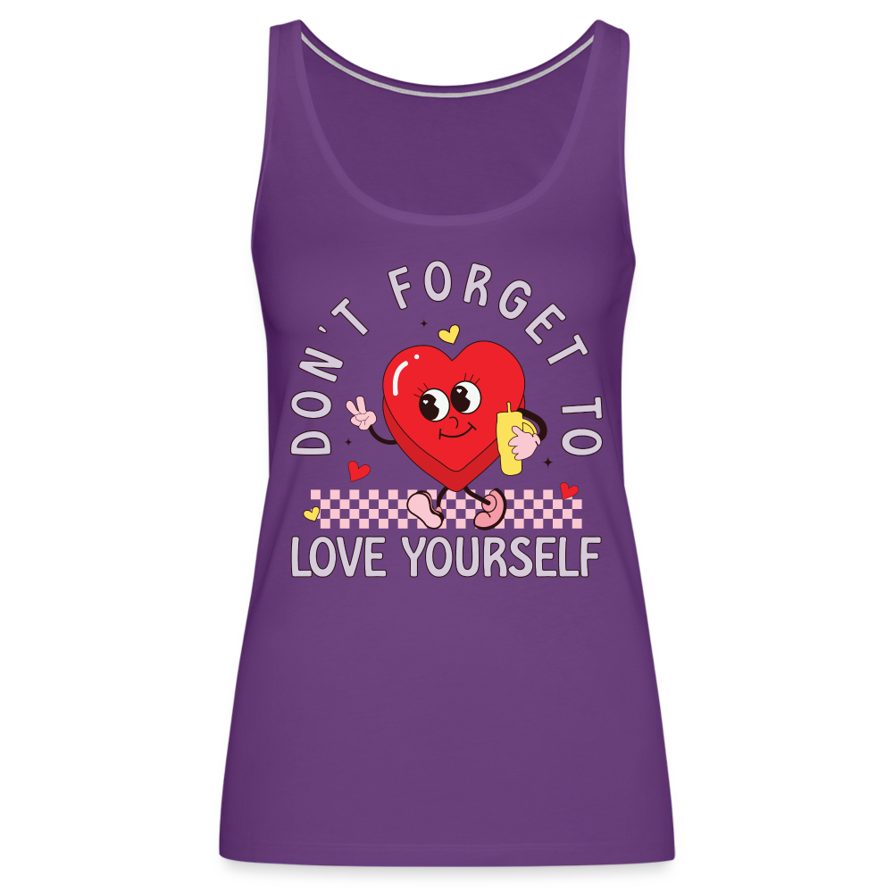 Don't Forget To Love Yourself : Women’s Premium Tank Top - purple