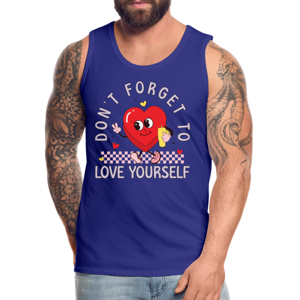 Don't Forget To Love Yourself : Men’s Premium Tank Top - royal blue