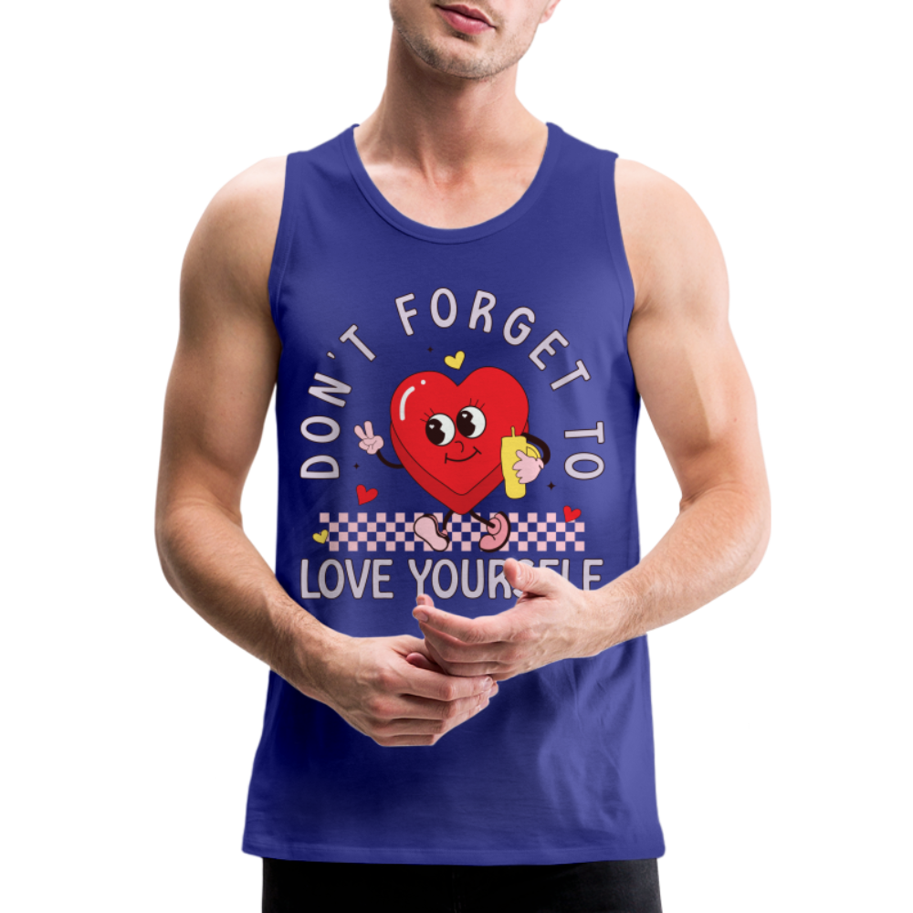 Don't Forget To Love Yourself : Men’s Premium Tank Top - royal blue