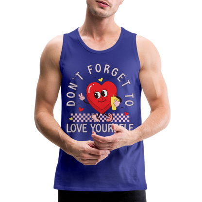 Don't Forget To Love Yourself : Men’s Premium Tank Top - royal blue