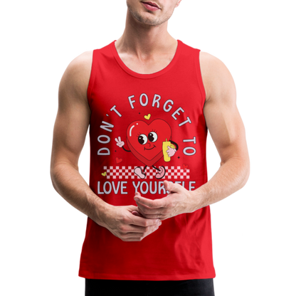 Don't Forget To Love Yourself : Men’s Premium Tank Top - red