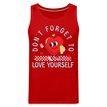 Don't Forget To Love Yourself : Men’s Premium Tank Top - red