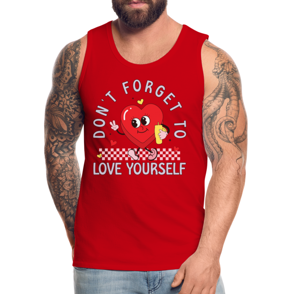 Don't Forget To Love Yourself : Men’s Premium Tank Top - red