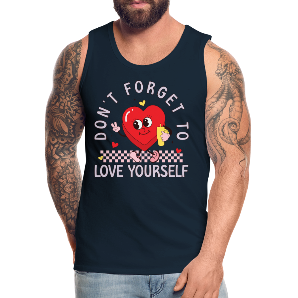 Don't Forget To Love Yourself : Men’s Premium Tank Top - deep navy