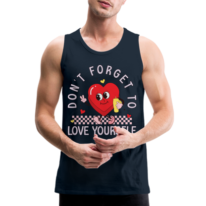 Don't Forget To Love Yourself : Men’s Premium Tank Top - deep navy