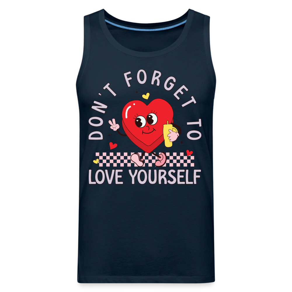 Don't Forget To Love Yourself : Men’s Premium Tank Top - deep navy