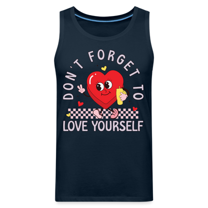 Don't Forget To Love Yourself : Men’s Premium Tank Top - deep navy