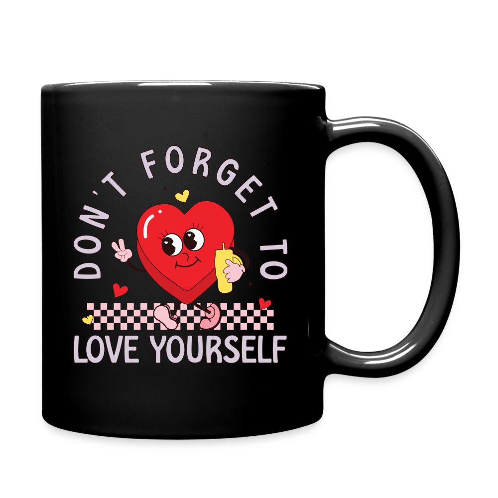 Don't Forget To Love Yourself : Coffee Mug - black