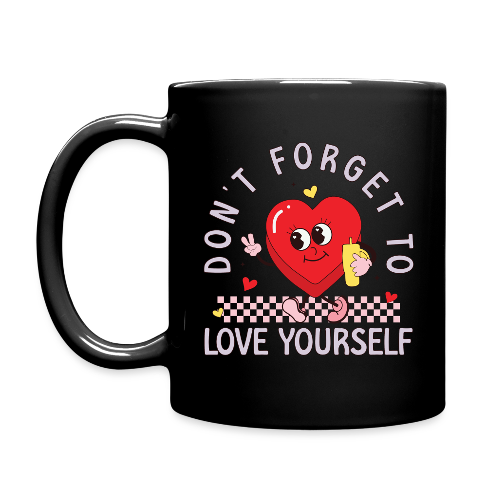 Don't Forget To Love Yourself : Coffee Mug - black