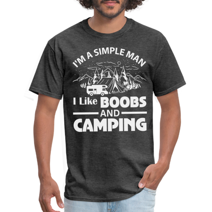 I'm A Simple Man I Like Boobs and Camping T-Shirt - heather black