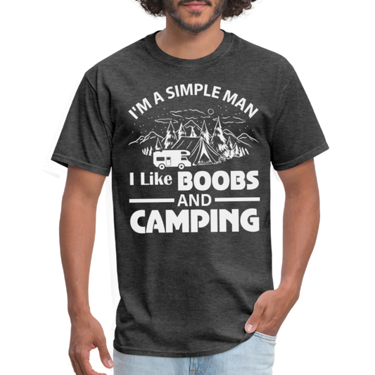 I'm A Simple Man I Like Boobs and Camping T-Shirt - heather black