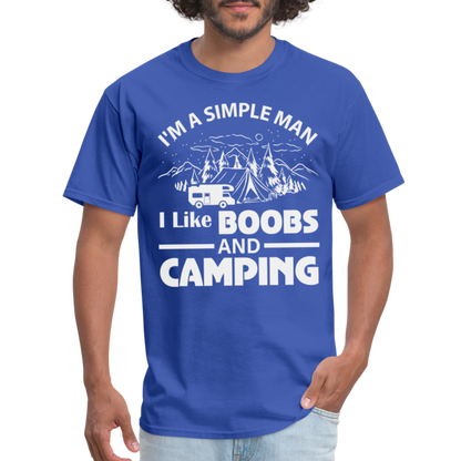 I'm A Simple Man I Like Boobs and Camping T-Shirt - royal blue