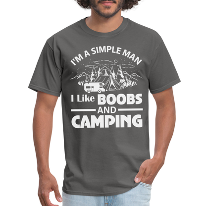 I'm A Simple Man I Like Boobs and Camping T-Shirt - charcoal
