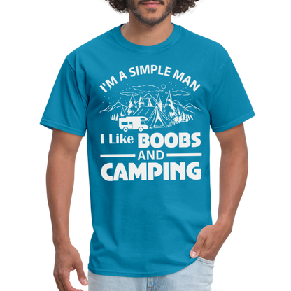 I'm A Simple Man I Like Boobs and Camping T-Shirt - turquoise