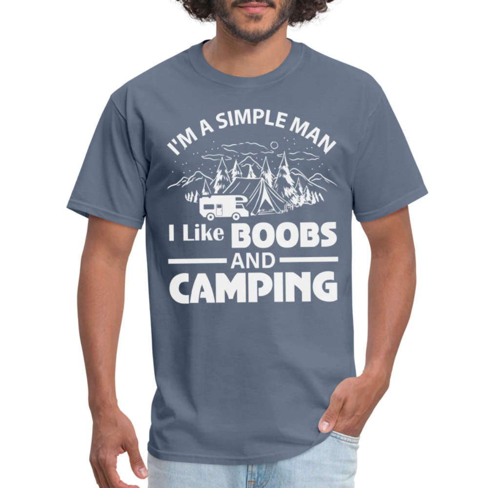 I'm A Simple Man I Like Boobs and Camping T-Shirt - denim