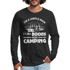 I'm A Simple Man I Like Boobs and Camping : Premium Long Sleeve T-Shirt