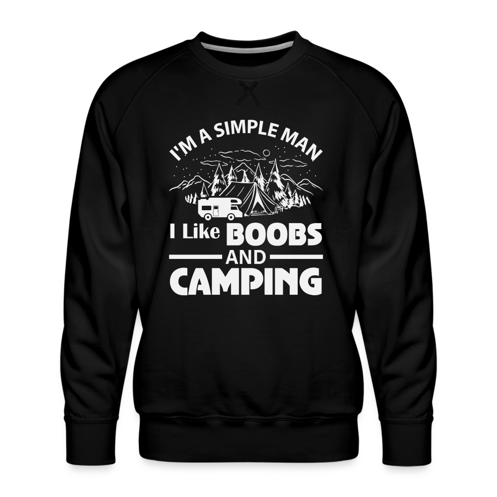 I'm A Simple Man I Like Boobs and Camping : Sweatshirt - black