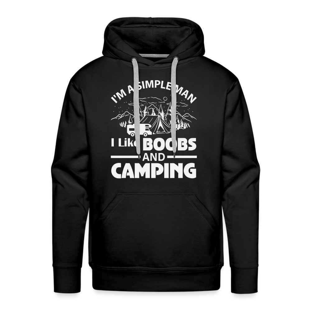 I'm A Simple Man I Like Boobs and Camping : Men’s Premium Hoodie - black