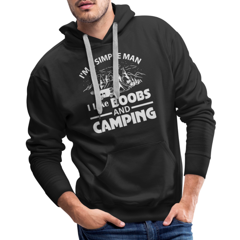 I'm A Simple Man I Like Boobs and Camping : Men’s Premium Hoodie - black