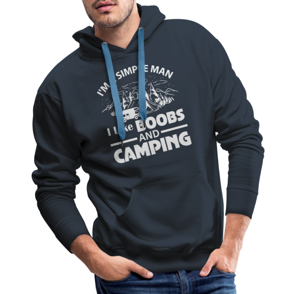 I'm A Simple Man I Like Boobs and Camping : Men’s Premium Hoodie - navy