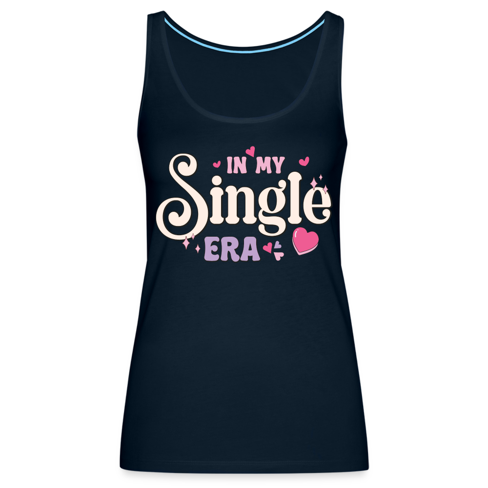 In My Single Era : Women’s Premium Tank Top - deep navy