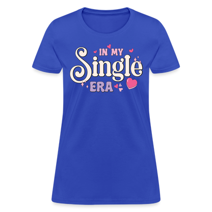 In My Single Era : Women's T-Shirt - royal blue