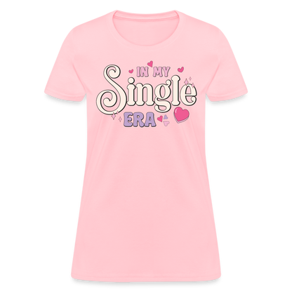In My Single Era : Women's T-Shirt - pink