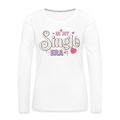 In My Single Era : Women's Premium Long Sleeve T-Shirt - white